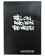 將圖片載入圖庫檢視器 Still On and None the Wiser An Exhibition with Selected Urban Artists (2008)